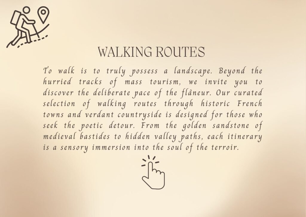 Discover the art of the promenade. Expertly selected walking routes through historic French towns and secret countryside paths for the discerning traveler.
